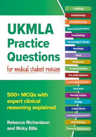 UKMLA Practice Questions for medical student revision: 500+ MCQs with expert clinical reasoning explained - Rebecca Richardson [KSIĄŻKA]
