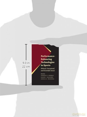 Performance-Enhancing Technologies in Sports - Ethical, Conceptual, and Scientific Issues (Bioethics) - Thomas Murray [KSIĄŻKA]