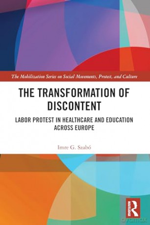 The Transformation of Discontent: Labor Protest in Healthcare and Education Across Europe (The Mobilization Series on Social Movements, Protest, and Culture) - Imre Szabó [KSIĄŻKA]