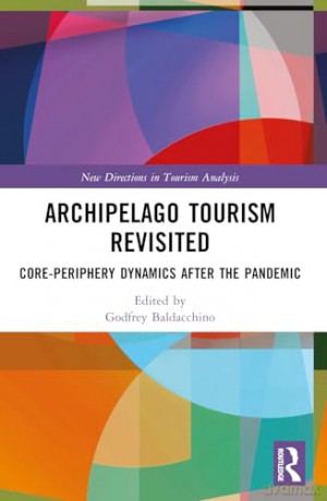 Archipelago Tourism Revisited: Core-Periphery Dynamics after the Pandemic (New Directions in Tourism Analysis) - Godfrey Baldacchino [KSIĄŻKA]
