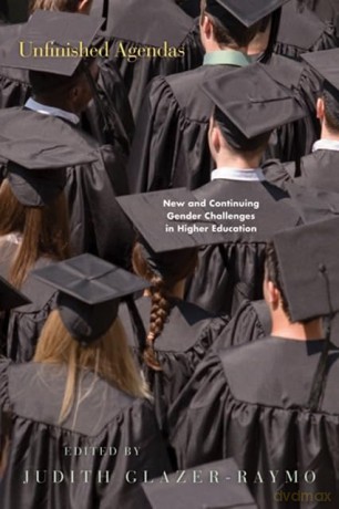 Unfinished Agendas - New and Continuing Gender Challenges in Higher Education - Judith Glazer-raymo [KSIĄŻKA]