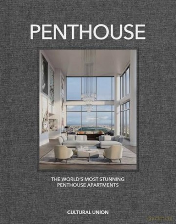 Penthouse: The World's Most Stunning Penthouse Apartments [KSIĄŻKA]