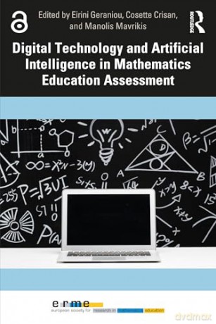 Digital Technology and Artificial Intelligence in Mathematics Education Assessment (European Research in Mathematics Education) - Eirini Geraniou [KSIĄŻKA]