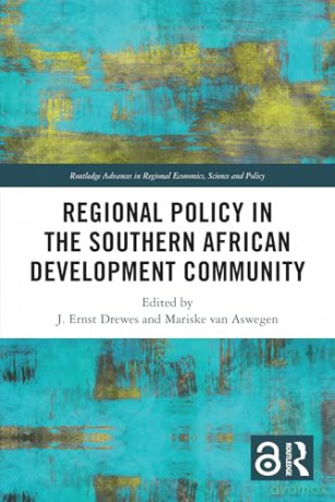 Regional Policy in the Southern African Development Community (Routledge Advances in Regional Economics, Science and Policy) - J. Ernst Drewes [KSIĄŻKA]