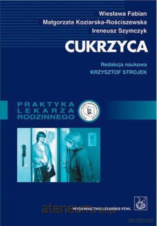 Cukrzyca. Praktyka lekarza rodzinnego [KSIĄŻKA]