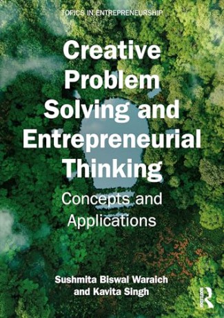 Creative Problem Solving and Entrepreneurial Thinking: Concepts and Applications (Topics in Entrepreneurship) - Sushmita Biswal Waraich [KSIĄŻKA]