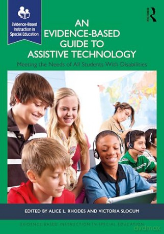 An Evidence-Based Guide to Assistive Technology: Meeting the Needs of All Students with Disabilities (Evidence-Based Instruction in Special Education) - Alice L. Rhodes [KSIĄŻKA]