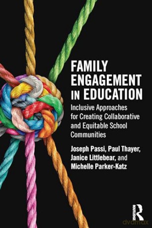 Family Engagement in Education: Inclusive Approaches for Creating Collaborative and Equitable School Communities - Joseph Passi [KSIĄŻKA]