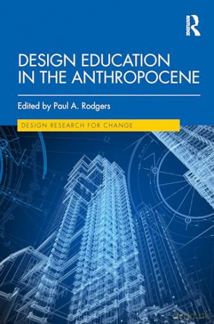 Design Education in the Anthropocene (Design Research for Change) - Paul A. Rodgers [KSIĄŻKA]