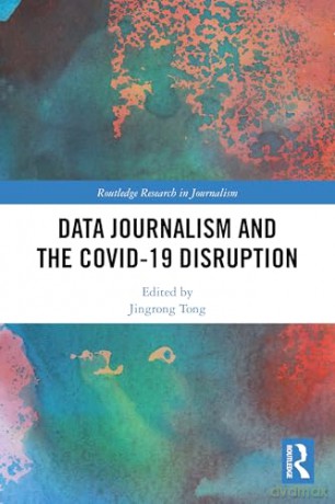 Data Journalism and the COVID-19 Disruption (Routledge Research in Journalism) - Jingrong Tong [KSIĄŻKA]