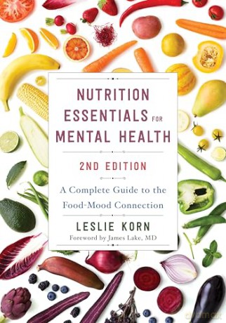 Nutrition Essentials for Mental Health: A Complete Guide to the Food-Mood Connection - Korn Leslie [KSIĄŻKA]