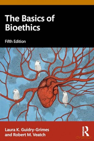The Basics of Bioethics - Laura K. Guidry-Grimes [KSIĄŻKA]