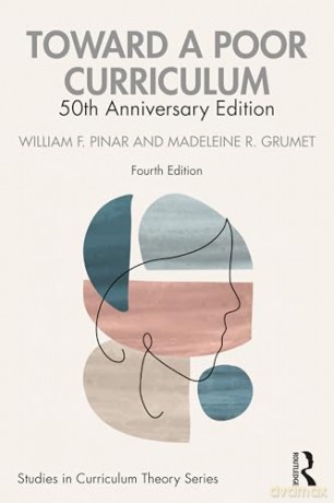 Toward a Poor Curriculum: 50th Anniversary Edition (Studies in Curriculum Theory Series) - William F. Pinar [KSIĄŻKA]