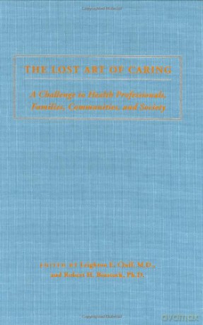 The Lost Art of Caring: A Challenge to Health Professionals, Families, Communities, and Society - Cluff [KSIĄŻKA]