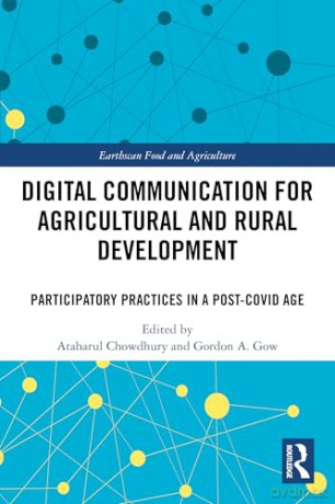 Digital Communication for Agricultural and Rural Development: Participatory Practices in a Post-COVID Age (Earthscan Food and Agriculture) - Ataharul Chowdhury [KSIĄŻKA]