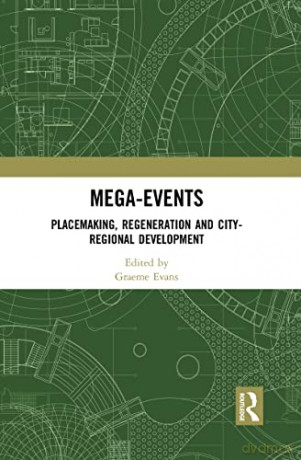 Mega-Events: Placemaking, Regeneration and City-Regional Development [KSIĄŻKA]