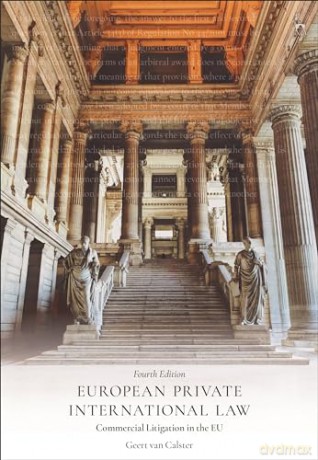 European Private International Law: Commercial Litigation in the EU - Geert van Calster [KSIĄŻKA]
