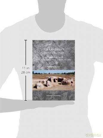 Alexandria's Hinterland: Archaeology of the Western Nile Delta, Egypt - Mohamed Kenawi [KSIĄŻKA]
