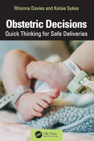 Obstetric Decisions: Quick Thinking for Safe Deliveries - Rhianna Davies [KSIĄŻKA]