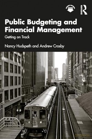 Public Budgeting and Financial Management: Getting on Track - Nancy Hudspeth [KSIĄŻKA]