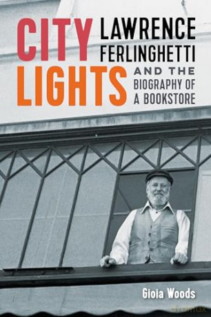 City Lights: Lawrence Ferlinghetti and the Biography of a Bookstore - Gioia Woods [KSIĄŻKA]
