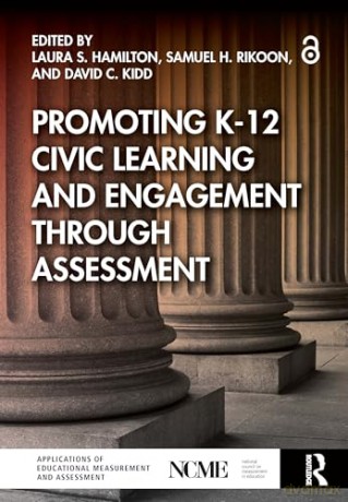 Promoting K-12 Civic Learning and Engagement Through Assessment (NCME APPLICATIONS OF EDUCATIONAL MEASUREMENT AND ASSESSMENT) - Laura S. Hamilton [KSIĄŻKA]