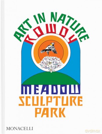 Art in Nature: Rowdy Meadow Sculpture Park [KSIĄŻKA]