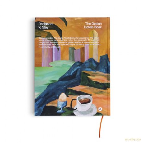 Designed to Stay: The Design Hotels Book [KSIĄŻKA]