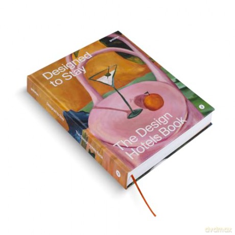 Designed to Stay: The Design Hotels Book [KSIĄŻKA]