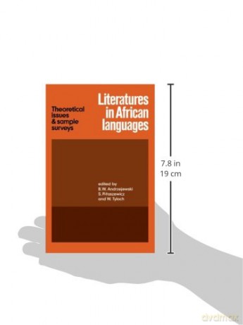 Literatures in African Languages: Theoretical Issues and Sample Surveys [KSIĄŻKA]