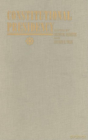 The Constitutional Presidency (The Johns Hopkins Series in Constitutional Thought) - Joseph Bessette [KSIĄŻKA]