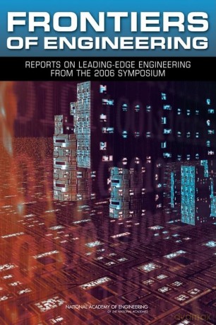Frontiers of Engineering: Reports on Leading-Edge Engineering from the 2006 Symposium - National Academy of Engineering [KSIĄŻKA]