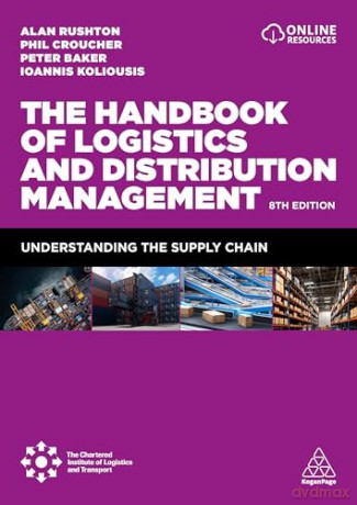 The Handbook of Logistics and Distribution Management: Understanding the Supply Chain - Alan Rushton [KSIĄŻKA]