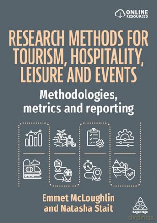 Research Methods for Tourism, Hospitality, Leisure and Events: Methodologies, Metrics and Reporting - Emmet McLoughlin [KSIĄŻKA]