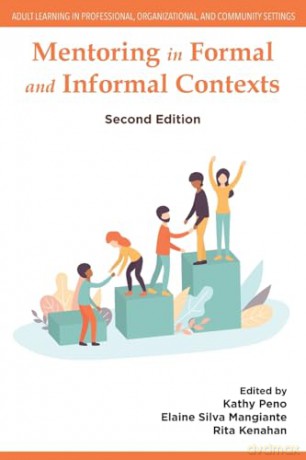 Mentoring in Formal and Informal Contexts (Adult Learning in Professional, Organizational, and Community Settings) [KSIĄŻKA]