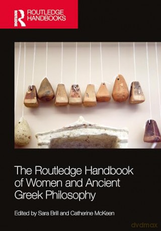 The Routledge Handbook of Women and Ancient Greek Philosophy (Routledge Handbooks in Philosophy) - Sara Brill [KSIĄŻKA]