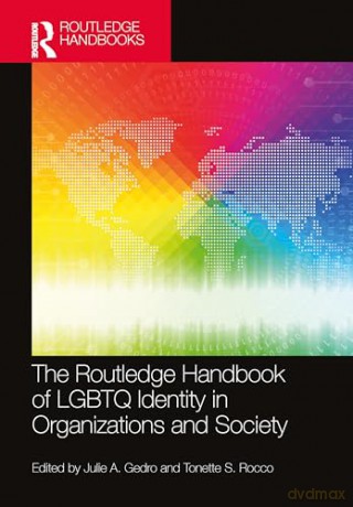 The Routledge Handbook of LGBTQ Identity in Organizations and Society (Routledge International Handbooks) - Julie A. Gedro [KSIĄŻKA]