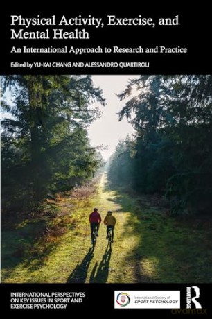 Physical Activity, Exercise, and Mental Health: An International Approach to Research and Practice (ISSP Key Issues in Sport and Exercise Psychology) - Yu-Kai Chang [KSIĄŻKA]