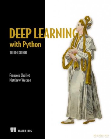 Deep Learning with Python, Third Edition - Chollet Francois [KSIĄŻKA]