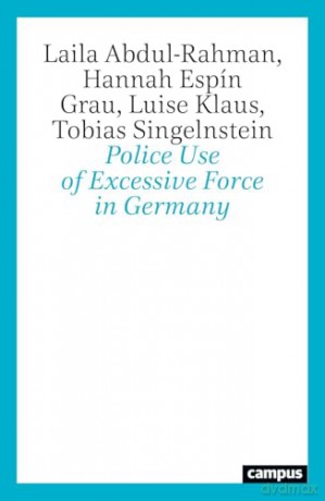 Police Use of Excessive Force in Germany - Luise Klaus [KSIĄŻKA]