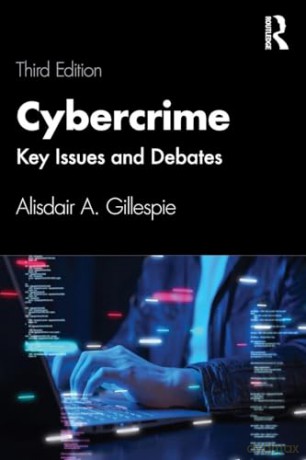 Cybercrime: Key Issues and Debates - Alisdair A. Gillespie [KSIĄŻKA]