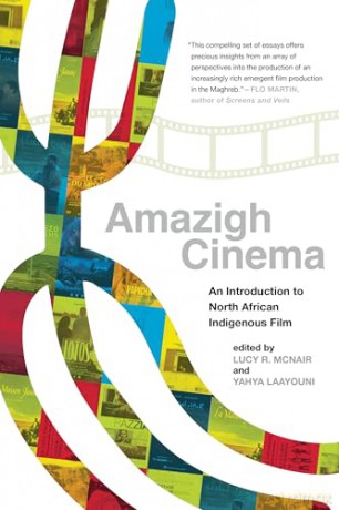 Amazigh Cinema: An Introduction to North African Indigenous Film: 1 (Indigenous Voices in World Arts and Cultural Expressions) [KSIĄŻKA]