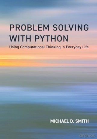 Problem Solving with Python: Using Computational Thinking in Everyday Life - Victoria Albright [KSIĄŻKA]
