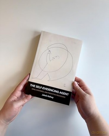 The Self-Evidencing Agent: Mind, Existence, and Predictive Processing - Jakob Hohwy [KSIĄŻKA]