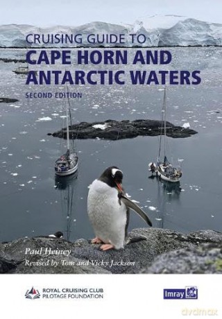 Cruising Guide to Cape Horn and Antarctic Waters: including Chile, the Beagle Channel, Falkland Islands - Paul Heiney [KSIĄŻKA]