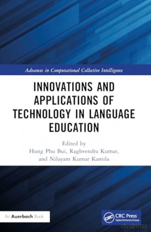 Innovations and Applications of Technology in Language Education (Advances in Computational Collective Intelligence) - Hung Phu Bui [KSIĄŻKA]