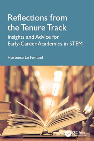 Reflections from the Tenure Track: Insights and Advice for Early-Career Academics in STEM - Hortense Le Ferrand [KSIĄŻKA]