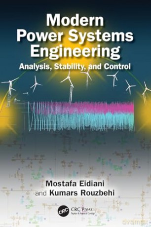 Modern Power Systems Engineering: Analysis, Stability, and Control - Mostafa Eidiani [KSIĄŻKA]