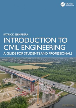 Introduction to Civil Engineering: A Guide for Students and Professionals - Patrick Ssempeera [KSIĄŻKA]