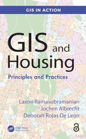 GIS and Housing: Principles and Practices (GIS in Action) - Laxmi Ramasubramanian [KSIĄŻKA]